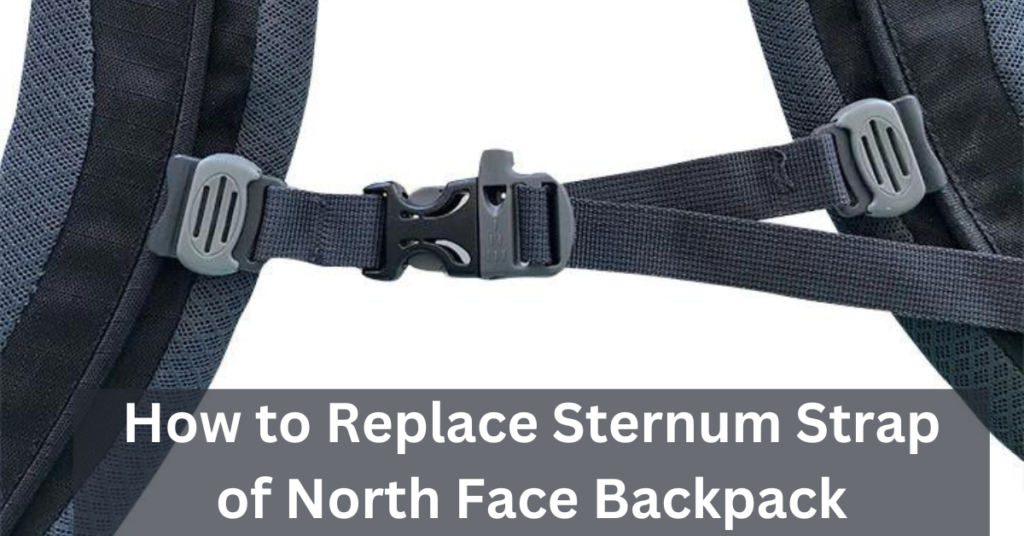 How to Replace Sternum Strap of North Face Backpack